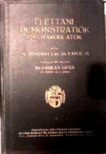 Dr. Mosonyi J�nos-Dr. Tangl Harald - �lettani demonstrati�k �s gyakorlatok I-II. (egy k�tetben)