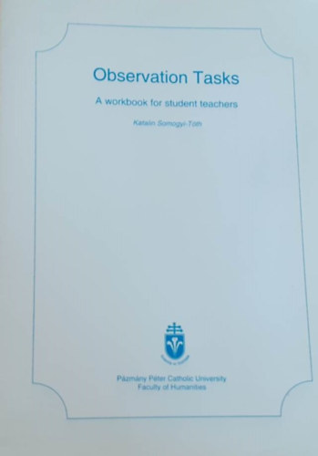 Katalin Somogyi-Tth - Observation Tasks - a workbook for student teachers