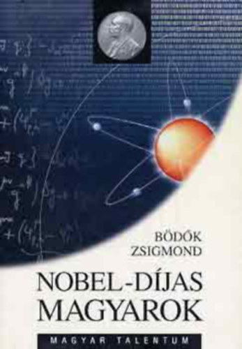 Bdk Zsigmond - Nobel-djas magyarok