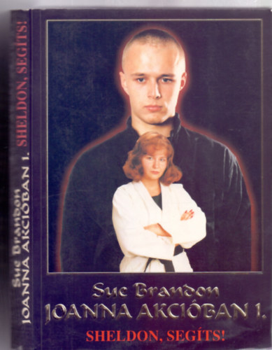 Sue Brandon - Joanna Akciban 1 - SHELDON, SEGTS! (Sajt kppel) (Akci, kaland)