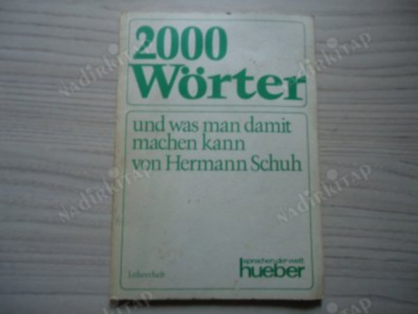 Hermann Schuh - 2000 Wrter und was man damit machen kann