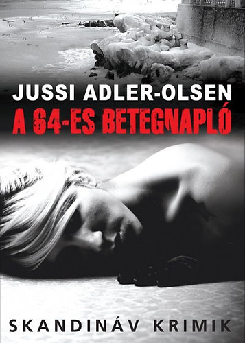 Jussi Adler-Olsen - A 64-es betegnapl