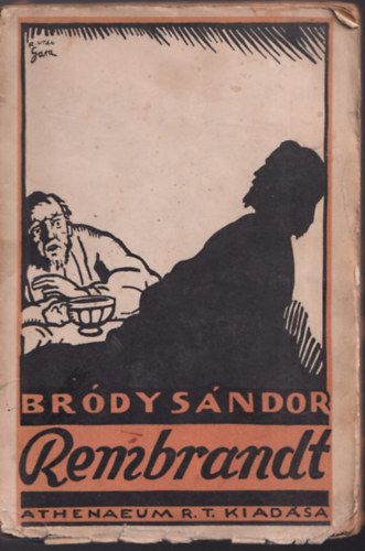 Br�dy S�ndor - Rembrandt- Egy arck�p f�nyben �s �rnyban (I. kiad�s)