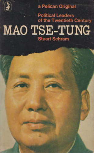 Stuart Schram - Mao Tse-Tung