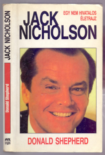 Donald Shepherd - Jack Nicholson (Egy nem hivatalos �letrajz)