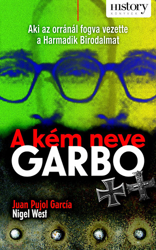 Nigel West; Juan Pujol Garcia - A km neve GARBO