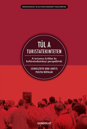 Pusztai Bertalan  (szerk.); Bdi Jen (szerk.) - Tl a turistatekinteten
