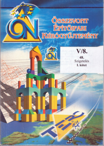 �sszevont �p�t�ipari Ki�r�gy�jtem�ny V/8. - 48. Szigetel�s I. k�tet