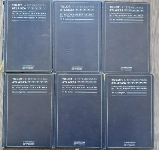 Dr. Dr. Tellyesniczky Kálmán Toldt Károly - A tetembontás atlasza I-VI.