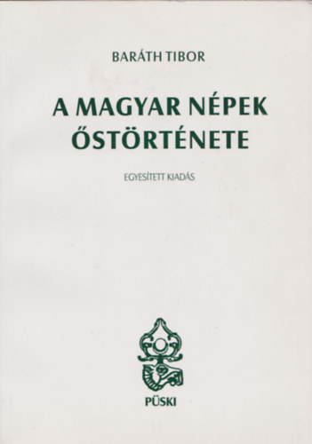 Barth Tibor - A magyar npek strtnete - Egyestett kiads (I -III.)