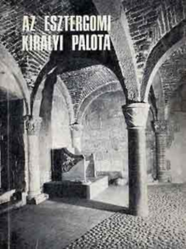 Dercs�nyi D. - Az esztergomi kir�lyi palota
