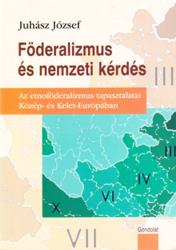 Juhsz Jzsef - Fderalizmus s nemzeti krds