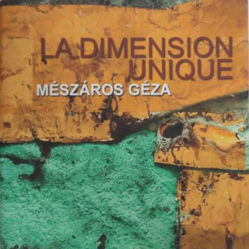 M�sz�ros G�za - La dimension unique - Az egyetlen dimenzi�