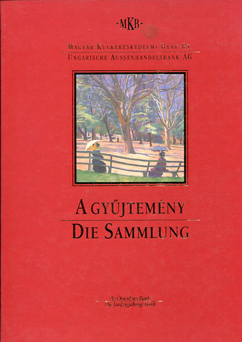 A gyűjtemény - Die Sammlung (Magyar Külker. Bank)