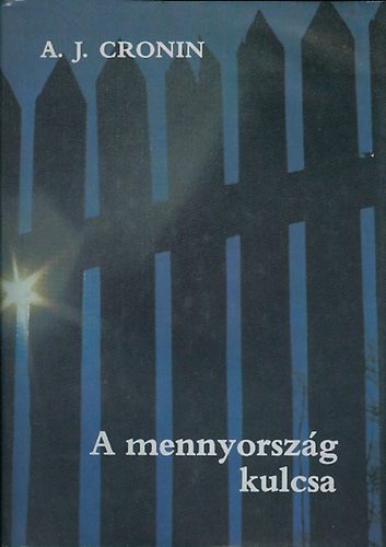 A. J. Cronin - A mennyorsz�g kulcsa