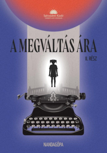 Dr. Nandagópa Schönek Zoltán István - A megváltás ára II.