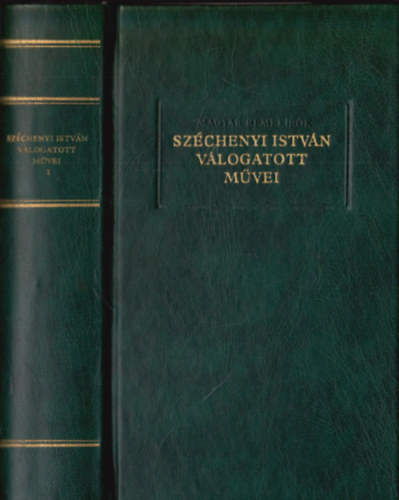 Szchenyi Istvn - Szchenyi Istvn vlogatott mvei I. (1799-1840) (Szmozott, brktses dszkiads)