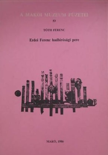 Tóth Ferenc - Erdei Ferenc hadbírósági pere