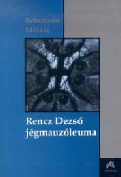 Sebestyn Mihly - Rencz Dezs jgmauzleuma