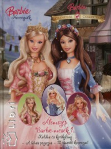 Marie-francoise Perat - Álomszép Barbie-mesék 1. - Barbie Hercegnők