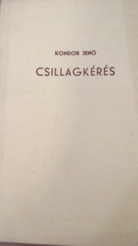 Kondor Jen�  (szerk.) - Csillagk�r�s