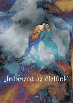 Kapit�ny �gnes; Kapit�ny G�bor - Jelbesz�d az �let�nk 2.