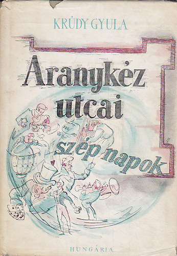 Krdy Gyula - Aranykz utcai szp napok