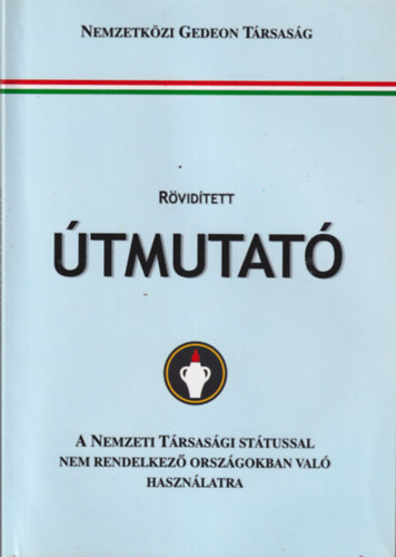 dr. V�s�rhelyi Boldizs�r - R�vid�tett �tmutat� - A Nemzeti T�rsas�gi st�tussal nem rendelkez� orsz�gokban val� haszn�latra
