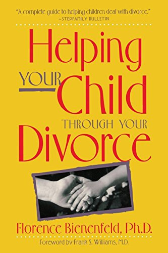 Florence Bienenfeld - Helping your child through your divorce - Seg�ts�k a gyereket v�ll�s sor�n