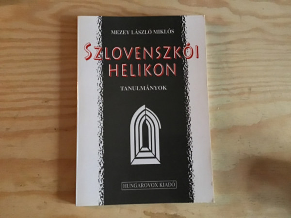 Mezey Lszl Mikls - Szlovenszki Helikon. Egy nemzedk s egy irodalom szletse.