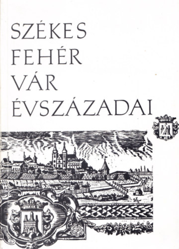 Szkesfehrvr - Szkesfehrvr vszzadai 4.: 1688-1848