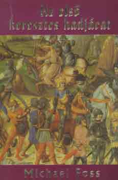 Michael Foss - Az első keresztes hadjárat