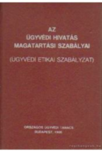 Az ügyvédi hivatás magatartási szabályai (ÜgyvédiEtikai Szabályzat)