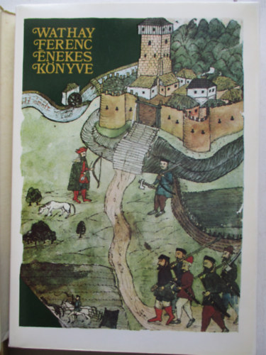 Wathay Ferenc - Wathay Ferenc �nekes k�nyve I-II. (hasonm�s kiad�s)