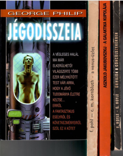 4 db sci-fi:G.Philip:Jgodisszeia + Hoyle:rhajk a Gnclszekrben + Pohl-Kornblut:A Venus-zlet + A.Jakubovszkij:A Galaktika kupolja