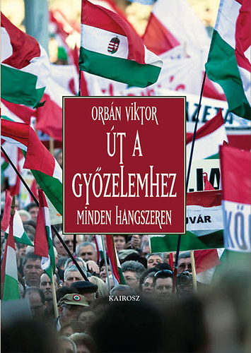 Orb�n Viktor - �t a gy�zelemhez