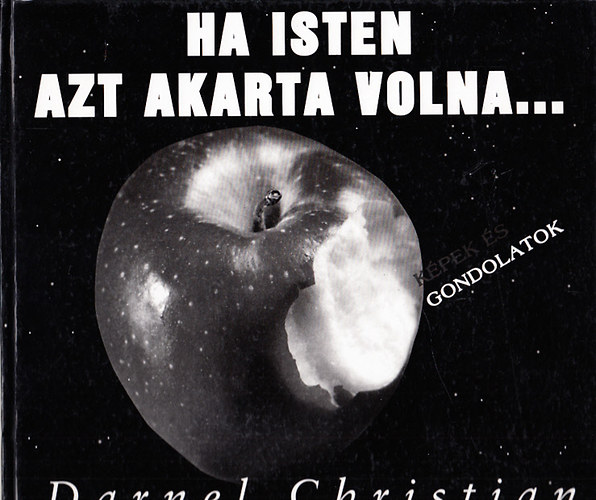 Christian Darnel - Ha Isten azt akarta volna... (K�pek �s gondolatok)