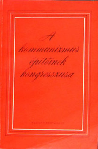 A kommunizmus ptinek kongresszusa (1961. oktber 17-31.)