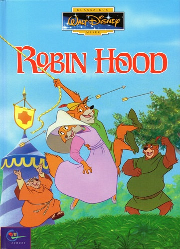 Walt Disney - Robin Hood (Klasszikus Walt Disney mesék 7.)