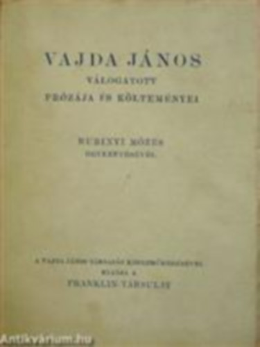 Rubinyi Mózes - Vajda János válogatott prózája és költeményei