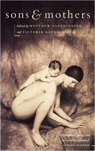 Victoria Glendinning Matthew Glendinning - Sons & Mothers