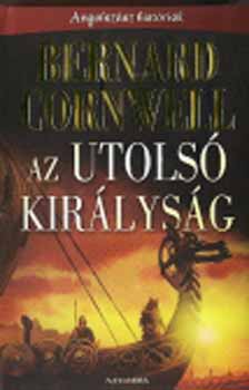 Bernard Cornwell - Az utolsó királyság