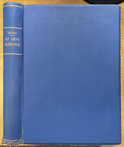 Trochu Francis dr. - Az ars-i pl�b�nos