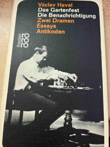 V�clav Havel - Das Gartenfest / Die Benachrichtigung - Zwei Dramen - Essays - Antikoden