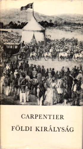 Alejo Carpentier - F�ldi kir�lys�g