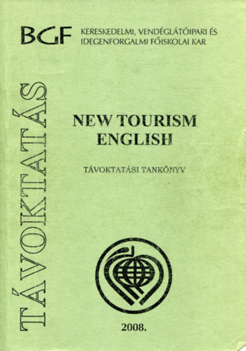 Széky Annamária (szerk.) - New Tourism English (Távoktatási tankönyv)