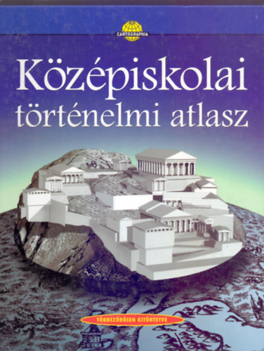 Dr. Bnhegyi, Hidas, Hnyi. Kaposi, Nemnyi Papp-Vry - Kzpiskolai trtnelmi atlasz (Nvmutatval bvtett s javtott kiads)