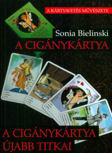 Sonia Bielinski - A cigánykártya - A cigánykártya újabb titkai