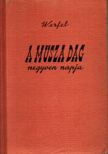 Franz Werfel - A Musza Dag negyven napja