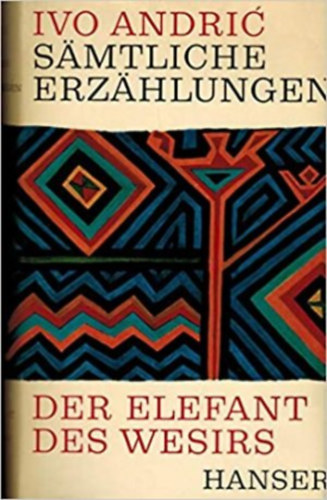 Ivo Andric - Sämtliche Erzählungen. Band I